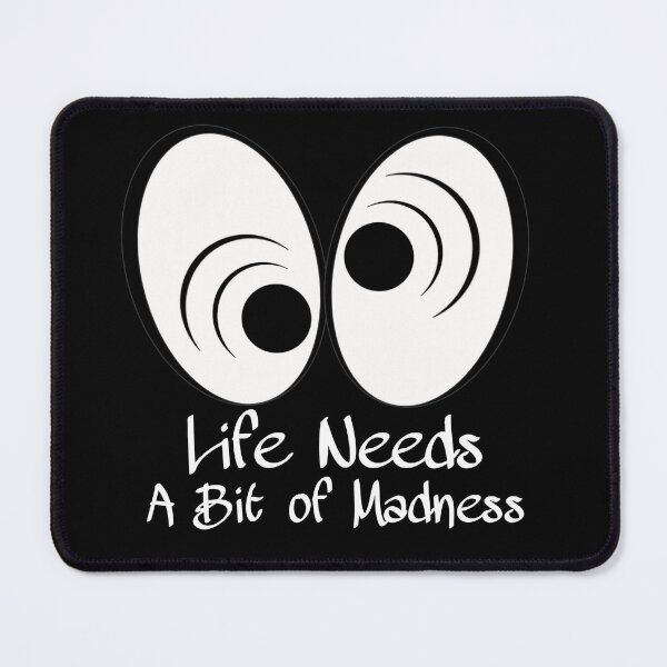 Item preview, Life Needs A Little of madness designed and sold by StudentLuxLife.
