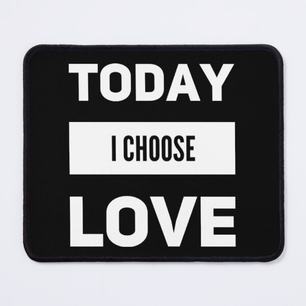 Item preview, Today I choose love designed and sold by JOY STORE 45.