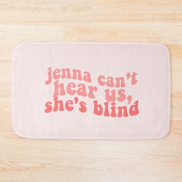 Item preview, jenna cant hear us shes blind funny pll quote designed and sold by emcazalet.
