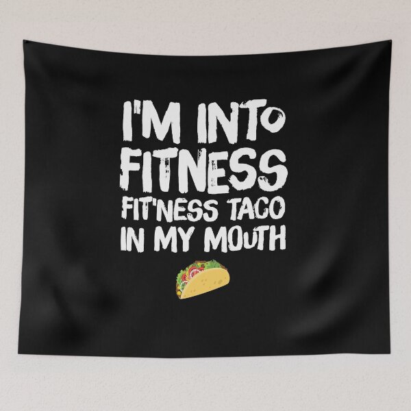 Item preview, I'm into fitness fit'ness taco in my mouth - taco lover designed and sold by Captain Mood.