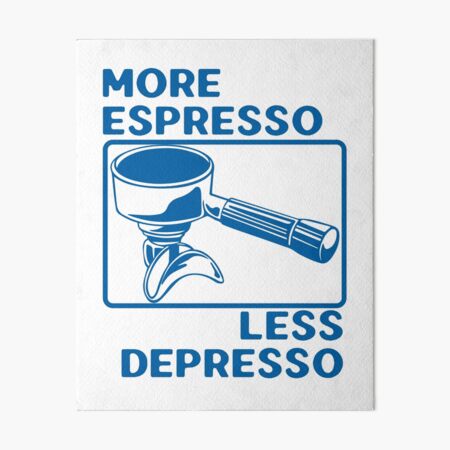 Item preview, More Espresso Less Depresso, Espresso Machine, Portafilter, Blue designed and sold by anghelapparel.
