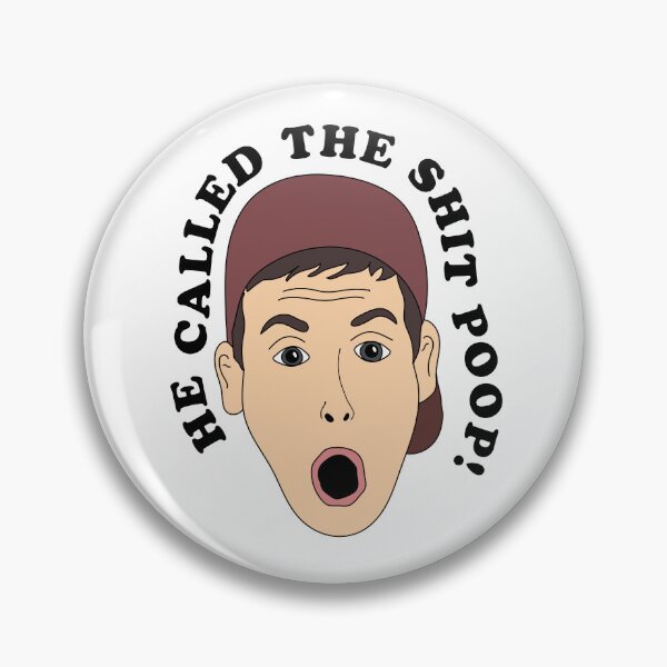 Item preview, He Called The Shit Poop designed and sold by BastianDesigns.