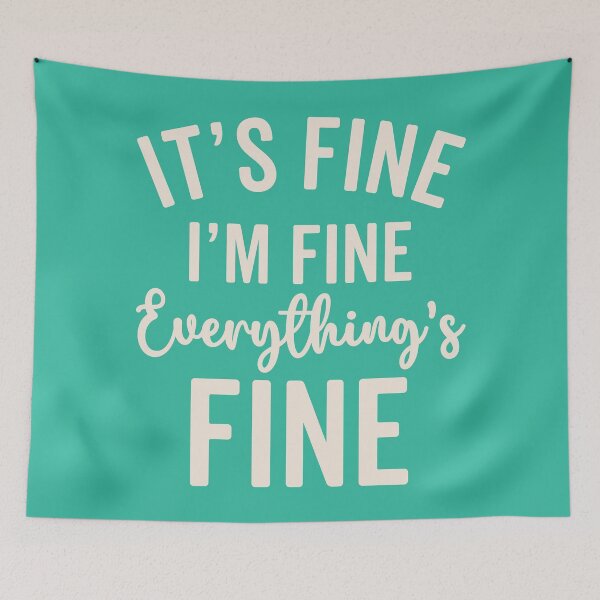 Item preview, Everything's Fine Funny Quote designed and sold by quarantine81.