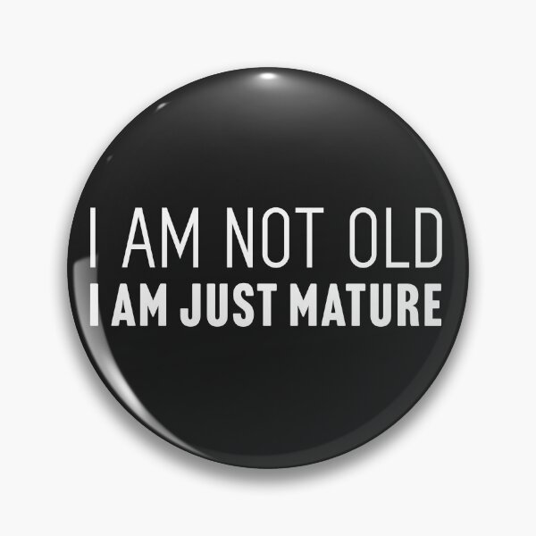 Item preview, I am not old. I am just mature designed and sold by Larrix.