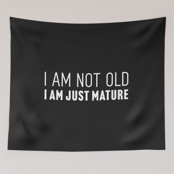 Item preview, I am not old. I am just mature designed and sold by Larrix.