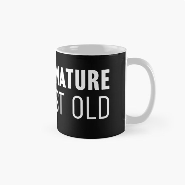 Item preview, I am not mature. I am just old designed and sold by Larrix.