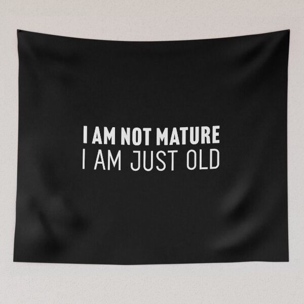 Item preview, I am not mature. I am just old designed and sold by Larrix.