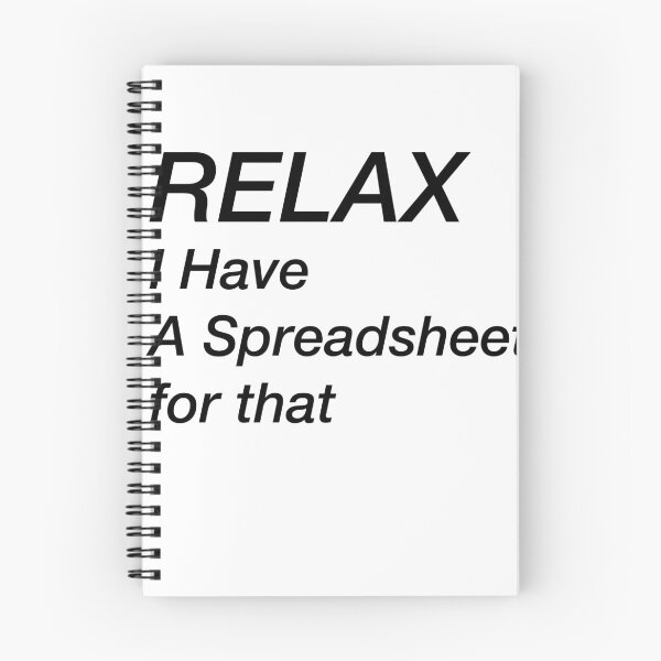 Item preview, RELAX I Have A Spreadsheet designed and sold by Yonik ★★★★★.