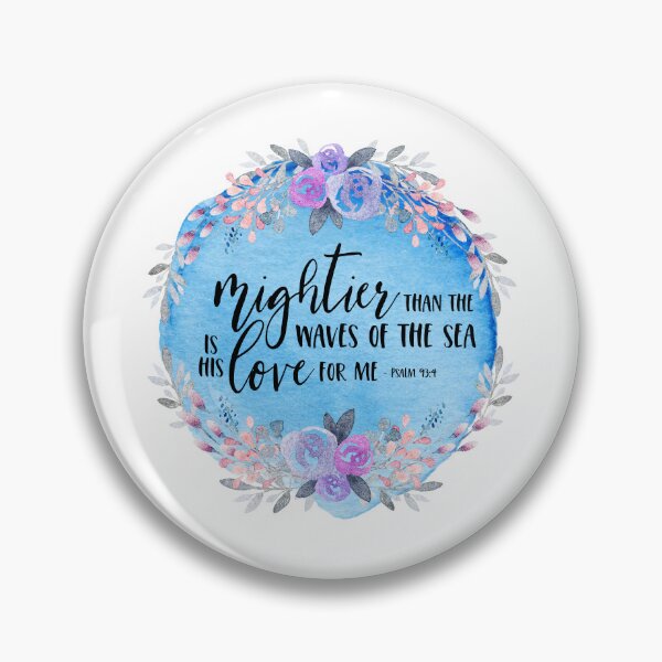 Item preview, Christian Bible Verse - Mightier Than The Waves of the Sea Is His Love For Me - Psalm 93:4 designed and sold by JacquelineLim.