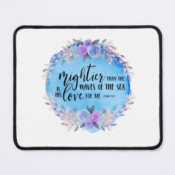 Item preview, Christian Bible Verse - Mightier Than The Waves of the Sea Is His Love For Me - Psalm 93:4 designed and sold by JacquelineLim.