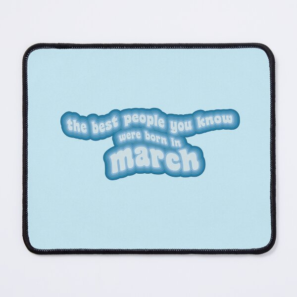 Item preview, the best people you know were born in march designed and sold by poppingcandy.