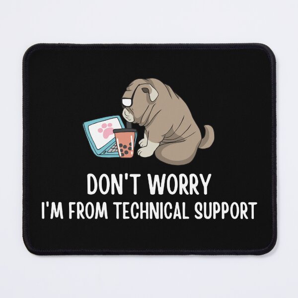 Item preview, Don't Worry I'm From Technical Support designed and sold by tnwbank.