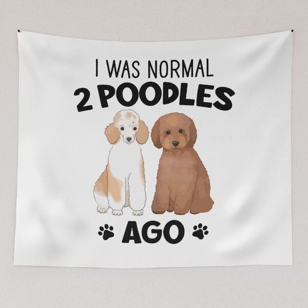 Item preview, I Was Normal 2 Poodles Ago designed and sold by SunsetGloww.