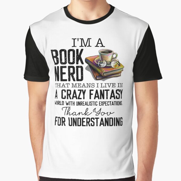 Item preview, I'm A Book Nerd I Live In Crazy Fantasy World designed and sold by SunsetGloww.