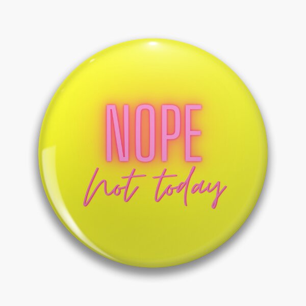 Item preview, Nope not today designed and sold by sbadesignstudio.