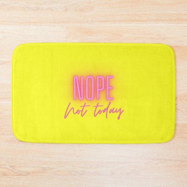 Item preview, Nope not today designed and sold by sbadesignstudio.