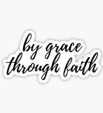 by grace through faith Sticker