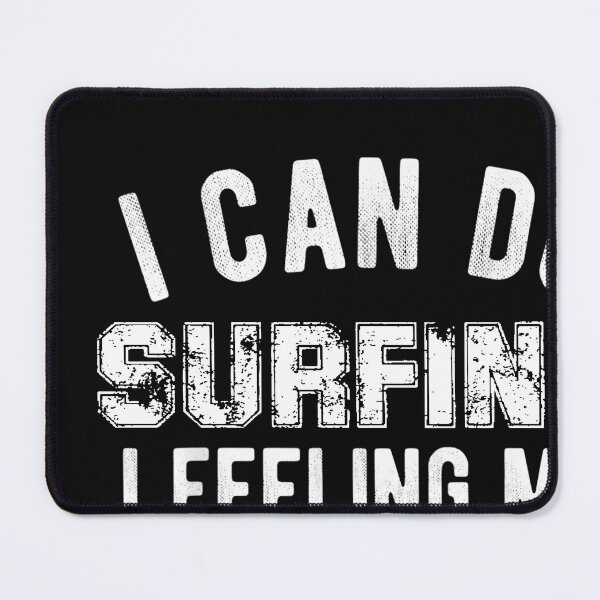Item preview, I can do surfing i feeling me crumble and disappear designed and sold by designreb.