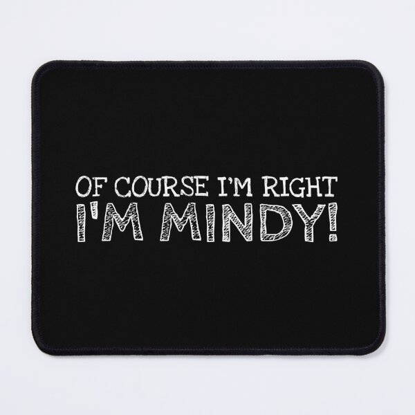 Item preview, Of Course I’m Right I’m Mindy Funny Personalized Name designed and sold by MariosNydras.