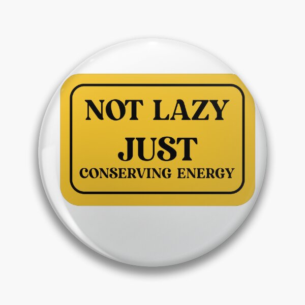Item preview, Not lazy. Just conserving energy. designed and sold by Yonik ★★★★★.