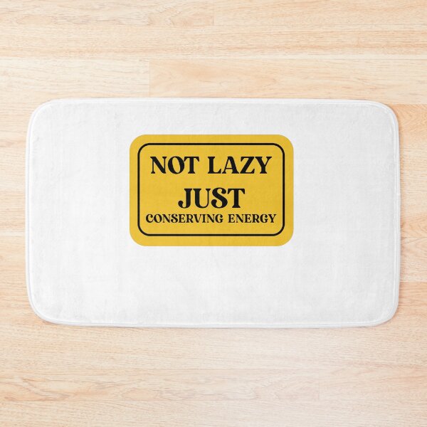 Item preview, Not lazy. Just conserving energy. designed and sold by Yonik ★★★★★.