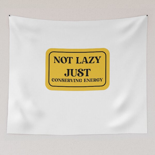 Item preview, Not lazy. Just conserving energy. designed and sold by Yonik ★★★★★.