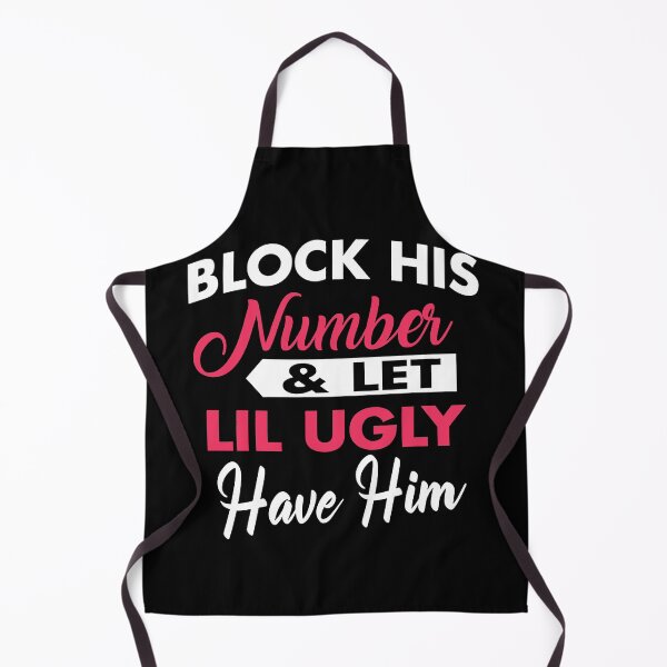 Item preview, Block His Number, Let Little Ugly Have Him designed and sold by michellexkelly.