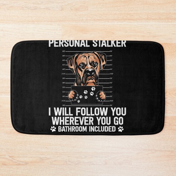 Item preview, Boxer Dog Personal Stalker I Will Follow You Wherever You Go designed and sold by michellexkelly.