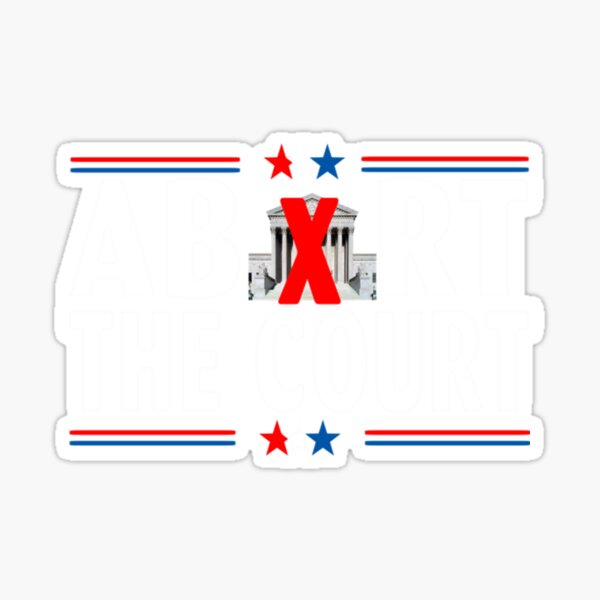 Abort The Court US Flag Sticker for Sale by kaniekana1 Redbubble Abort The Court US Flag Sticker for Sale by kaniekana1 Redbubble