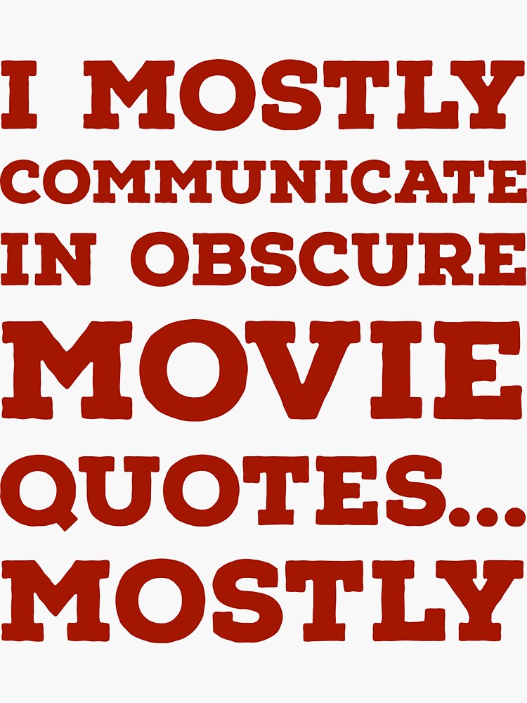 Obscure Movie Quotes Sticker For Sale By Robpritchard Redbubble 60-best-obscure-quotes-sayings-and-phrases