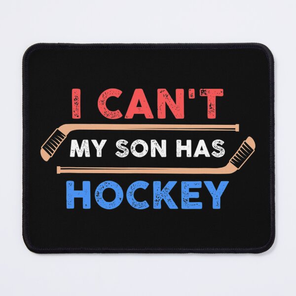 Item preview, I Can't My Son Has Hockey - Hockey Dad & Hockey Mom designed and sold by quickydfbv46.