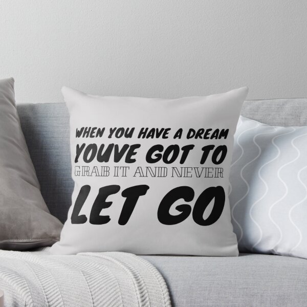 Item preview, When you have a dream, you've got to grab it and never let go. designed and sold by Quotes 2021.