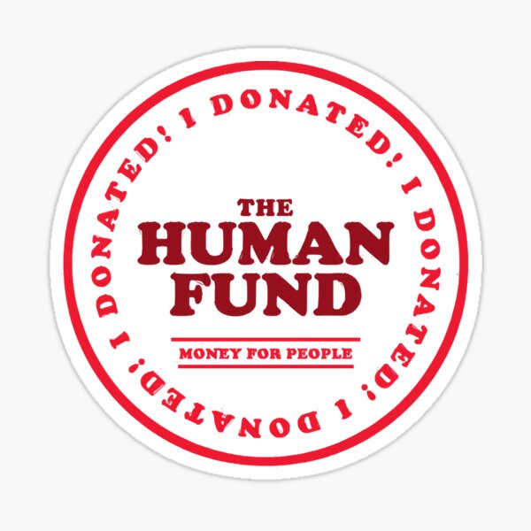 Item preview, The Human Fund - Money For People  designed and sold by EricWeeks26792.