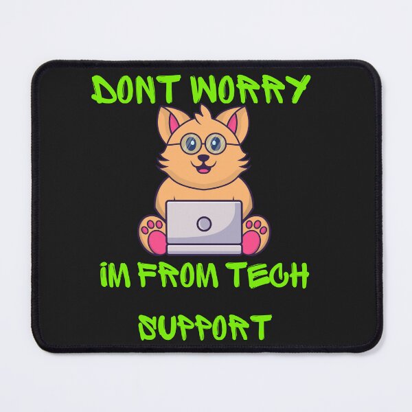 Item preview, Dont Worry Im From Tech Support designed and sold by HongThuyet.
