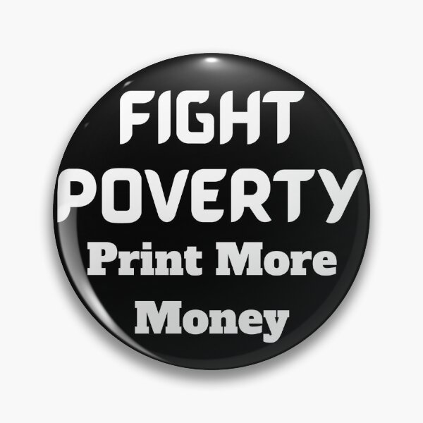 Item preview, Fight poverty print more money designed and sold by hinteo.