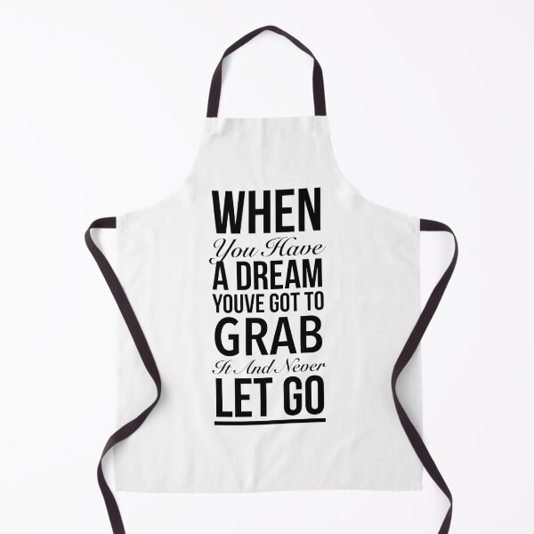 Item preview, When you have a dream, you've got to grab it and never let go. designed and sold by Quotes 2021.