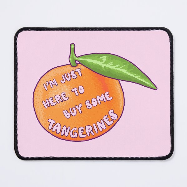 Item preview, I'm Just Here to Buy Some Tangerines designed and sold by chromaticlux.