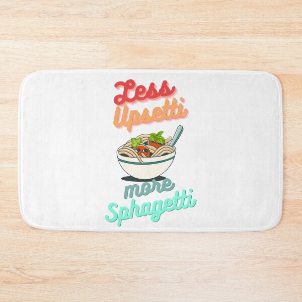 Item preview, Less Upsetti, more sphagetti designed and sold by Akali999.