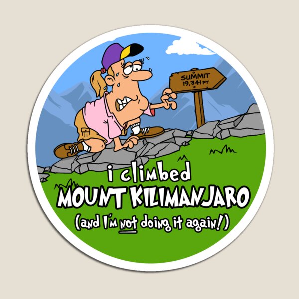 Item preview, I Climbed Mount Kilimanjaro and I'm Not Doing It Again! designed and sold by LegsMiserable.