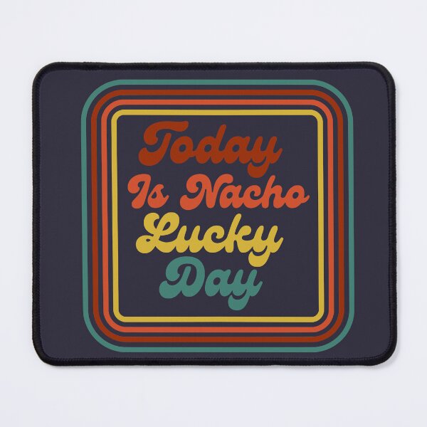 Item preview, Today Is Nacho designed and sold by SunfullyYours.