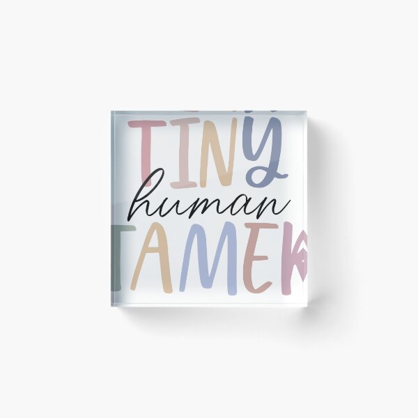 Item preview, Gifts for teachers & moms | Tiny Human Tamer designed and sold by ETIndustries.