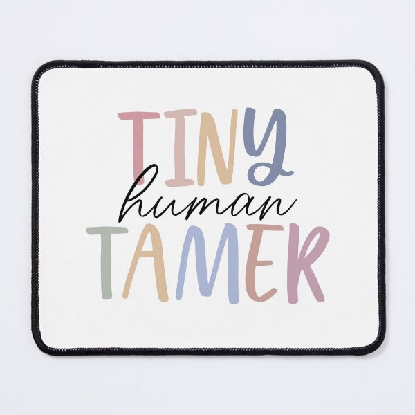 Item preview, Gifts for teachers & moms | Tiny Human Tamer designed and sold by ETIndustries.
