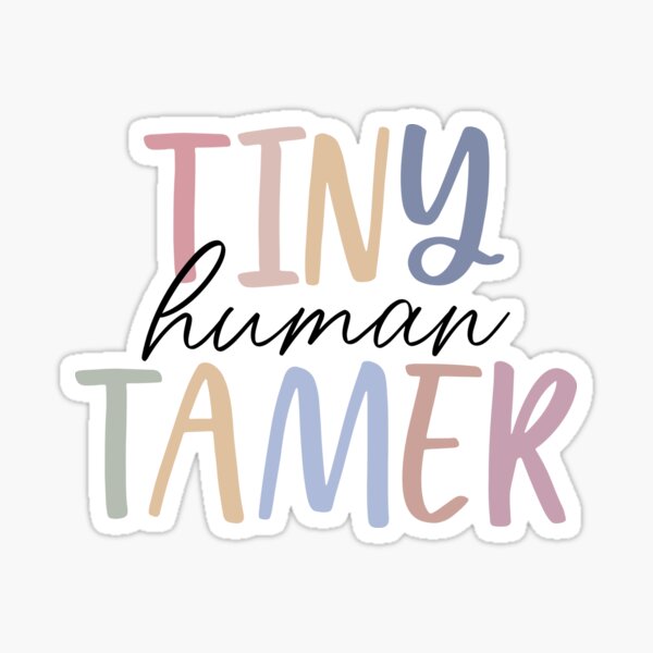 Item preview, Gifts for teachers & moms | Tiny Human Tamer designed and sold by ETIndustries.