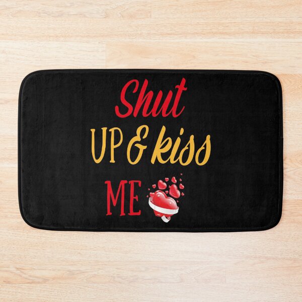 Item preview, Shut Up & Kiss Me designed and sold by 4clothingforyou.