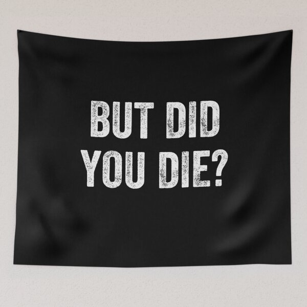 Item preview, But die you die ? designed and sold by Captain Mood.