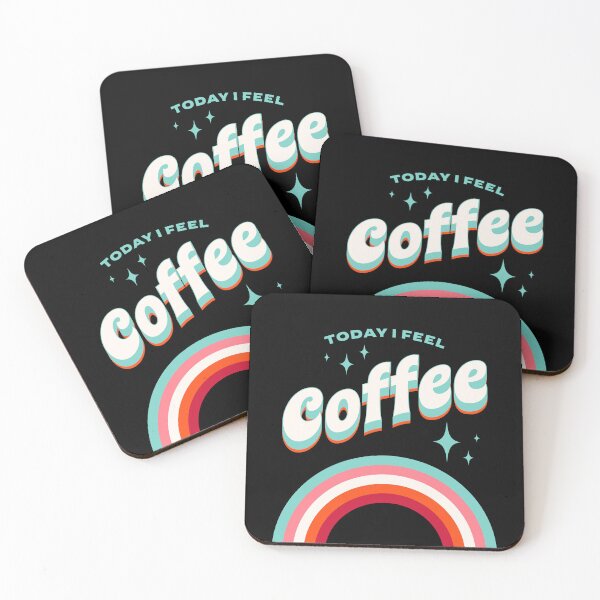 Item preview, Today I Feel Coffee | Coffeecious designed and sold by AllInCoffee.