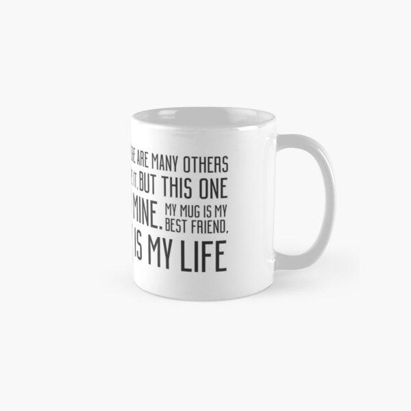 THIS IS MY MUG Classic Mug