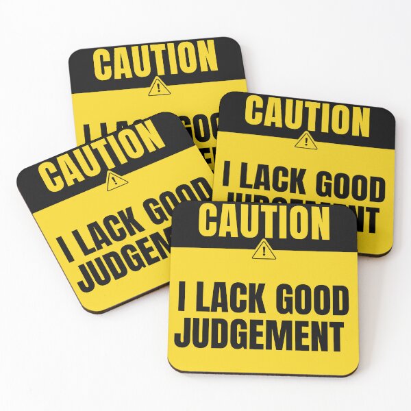 Item preview, I lack good judgement caution sign designed and sold by DesignsByDaddy.