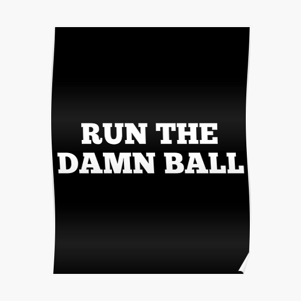 Run The Damn Ball Gifts & Merchandise for Sale