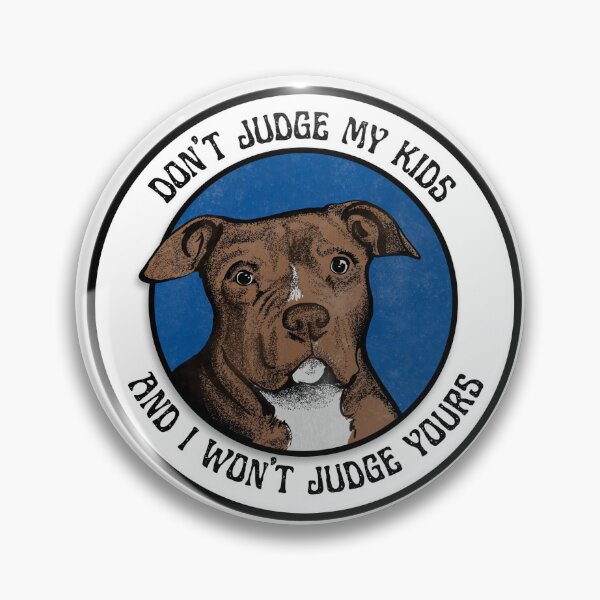 Item preview, Pitbull Mama - Don't Judge My Kids and I Won't Judge Yours designed and sold by ienjoycatsss.